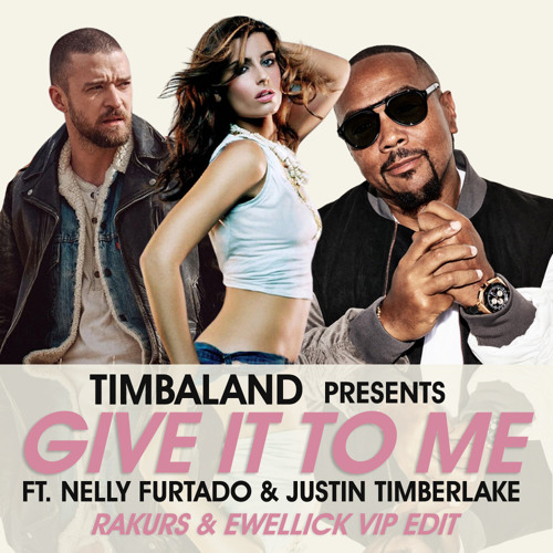 Stream Timbaland Ft. Nelly Furtado Justin Timberlake Give it To Me RAKURS EwellicK VIP Edit by Top House Remixes Listen online for free on SoundCloud