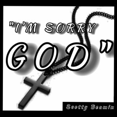 Scotty Beamin - "IM SORRY GOD" 12:11:20, 2.03 PM