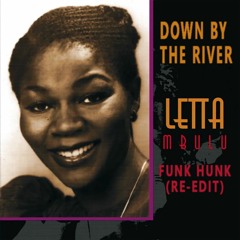 Letta Mbulu - Down By The River (Funk Hunk re-edit)