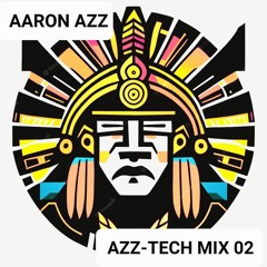 Aaron Azz - Azz-Tech Mix 02 2023