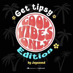 GET TIPSY 7 GOOD VIBE ONLY EDITION