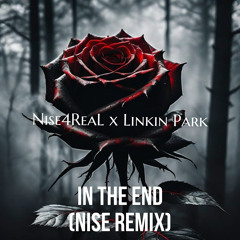 Nise4ReaL x LP - In The End(Nise Remix).mp3