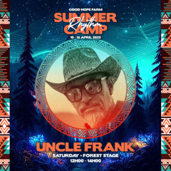 Uncle Frank - Summer Camp Rhythm Forest Floor 12pm - 2pm Saturday