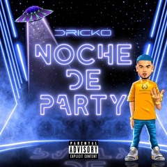 Dricko - Noche De Party - Prod By Belen - Official. 22