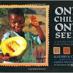 [ACCESS] EBOOK 💓 One Child, One Seed: A South African Counting Book by Kathryn Cave,