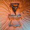 Video herunterladen: Touched You