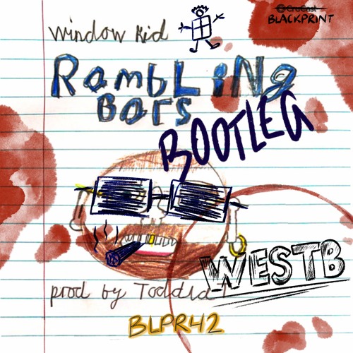 Window Kid - Rambling Bars (WESTB Bootleg) [FREE DOWNLOAD]