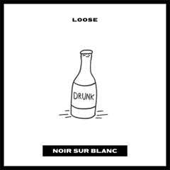 Loose - Drunk