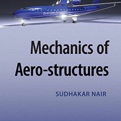 ✔️ [PDF] Download Mechanics of Aero-structures by  Sudhakar Nair