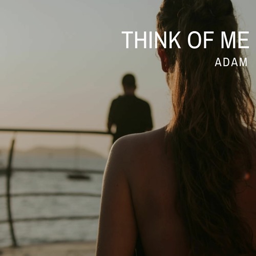 Adam - Think Of Me