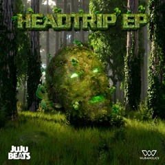 JuJu Beats & Xenotype - Headtrip