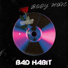 BAD HABIT - BODY MOVE (RADIO MIX)