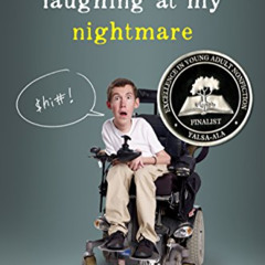 [VIEW] EBOOK 💘 Laughing at My Nightmare by  Shane Burcaw PDF EBOOK EPUB KINDLE