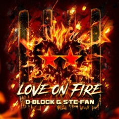 D-Block & Stefan - Love Is On Fire