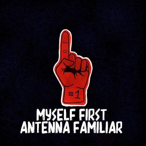 Antenna Familiar - Myself First