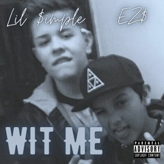 Wit Me (feat. EZ$)