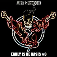 Early Is De Basis #3