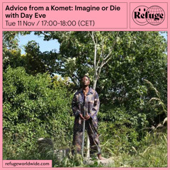 Advice from a Komet: Imagine or Die - Day Eve - 11 Nov 2025