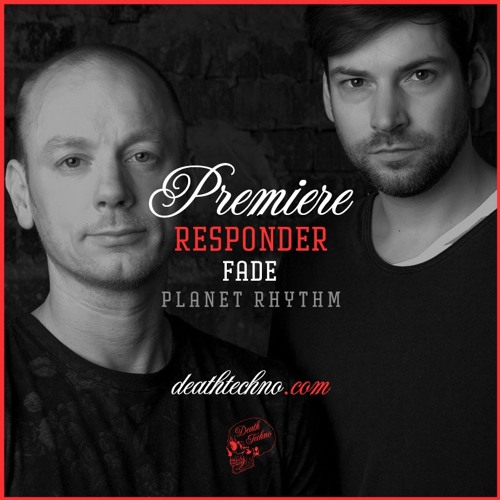 DT:Premiere | Responder - Fade [Planet Rhythm]