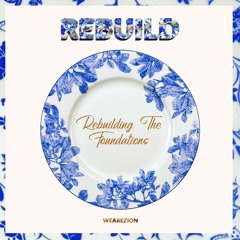 45 ~ REBUILDING THE FOUNDATIONS