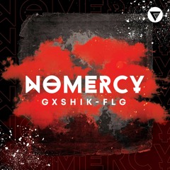 Gxshik - FLG - No Mercy