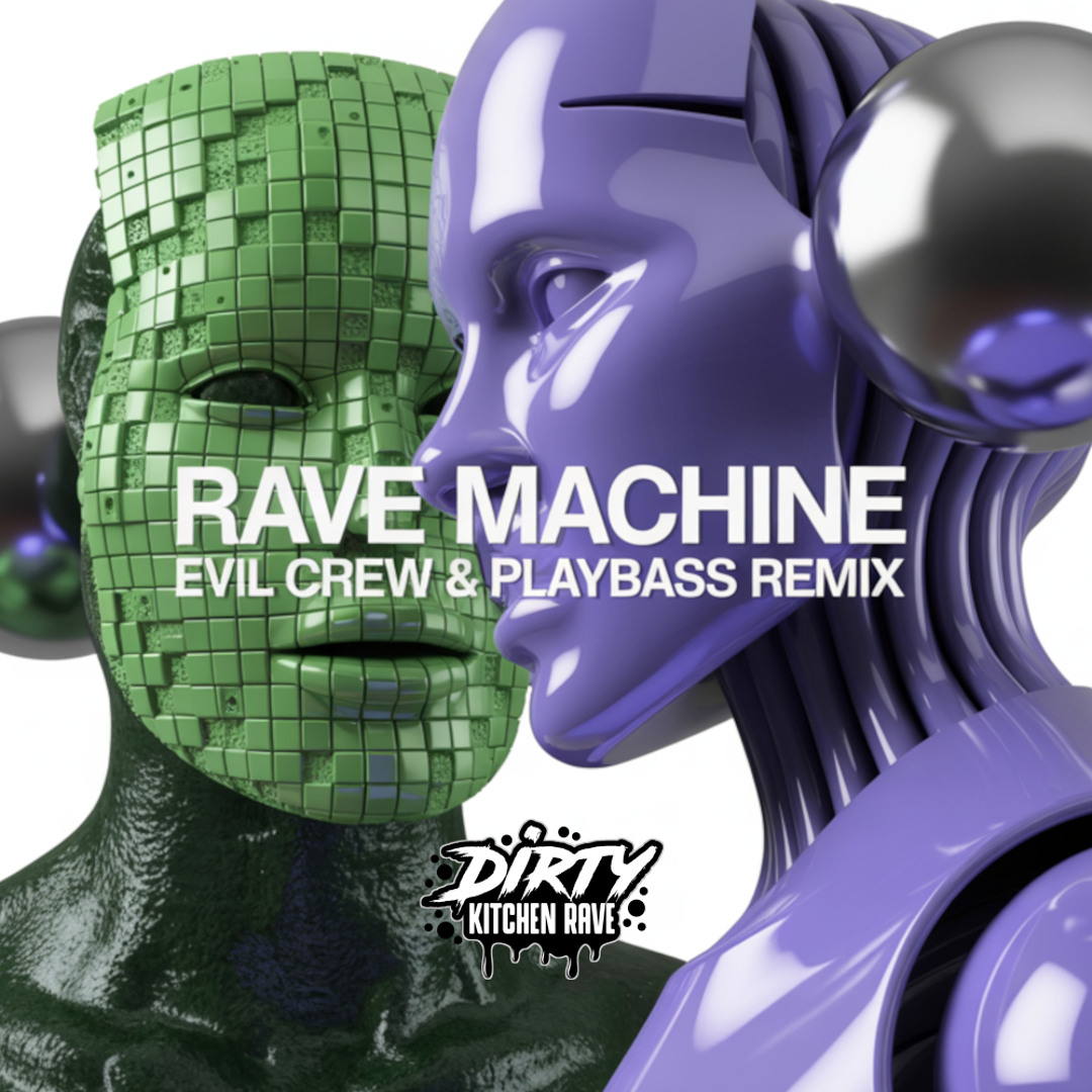 Rave Machine Stream RAVE MACHINE (Evil Crew & Playbass Remix) by Dirty Kitchen Rave ...