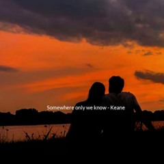Keane - Somewhere Only We Know ( S L O W E D + R E V E R B)