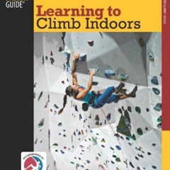 Get EPUB KINDLE PDF EBOOK Learning to Climb Indoors, 2nd (How To Climb Series) by  Eric J. Horst �