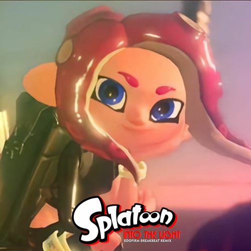 [ BREAKBAT/INDOBASS ] Off the Hook - Into The light ( Splatoon2 : Octo Expansion ) EDOFIRM REMIX
