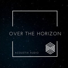 Acoustix Audio - Over The Horizon (Epic Atmospheric Ambient Copyright Free Music)