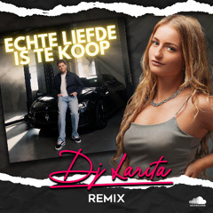Echte Liefde Is te Koop - Samuel Welten / DJ Larita Bootleg / DOWNLOAD FOR FULL TRACK