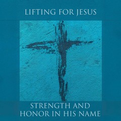 Lifting for Jesus