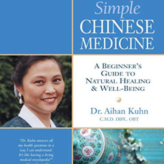 [ACCESS] PDF 📙 Simple Chinese Medicine: A Beginner's Guide to Natural Healing & Well
