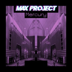 Max Project - Mercury (Original mix)