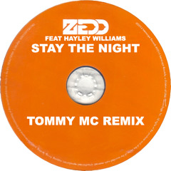 Zedd Feat Hayley Williams - Stay The Night (Tommy Mc Remix) [FREE EXTENDED DL]