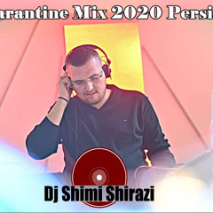 Quarantini Mix 2020 Persian By Dj Shimi Shirazi