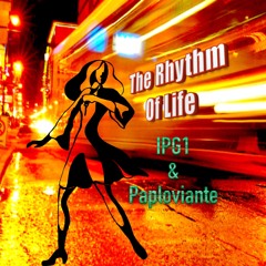 The Rhythm Of Life IPG1 & Paploviante