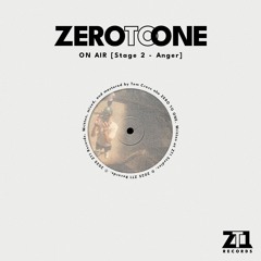 PREMIERE: ZERO TO ONE - ON AIR [Stage 2 - Anger]