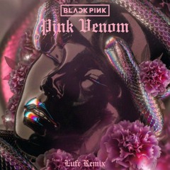 BLACKPINK - Pink Venom (Lufc Remix)