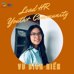 [Chill cùng Youthers 5] Vũ Bích Hiền - Trưởng Ban Nhân sự Youth+ Community