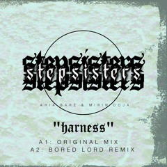 STEPSISTERS- Harness