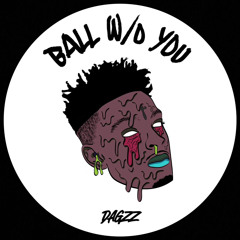 21 Savage - ball w/o you (DAGZZ Edit) [Free DL]