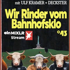 Wir Rinder vom Bahnhofsklo 043 with Ulf Kramer & Deckster