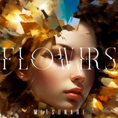 Mitsunari - Flowers (Original Mix) #FREEDOWNLOAD