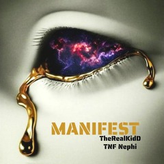 TheRealKidD-Manifest ft. TNF Nephi