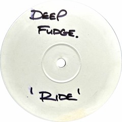 Deep Fudge - Ride (Club Mix) (2004)