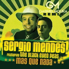 Sérgio Mendes, Black Eyed Peas - Mas Que Nada (GABRIEL MOURA REMIX) #FREE DOWNLOAD