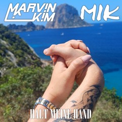 Marv!n K!m & M I K - Halt Meine Hand
