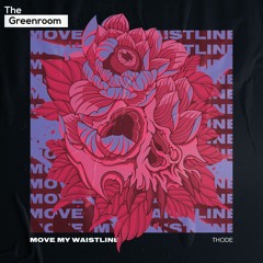 THODE - Move My Waistline | The Greenroom