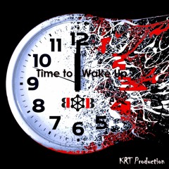 Time To Wake Up - KRT Production